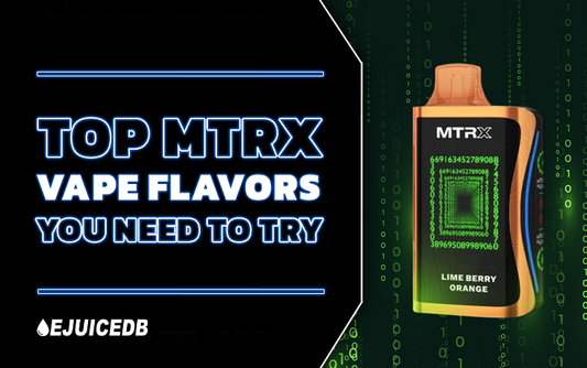 Top MTRX Vape Flavors You Need To Try