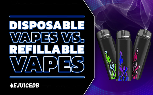 Disposable Vapes VS Refillable Vapes