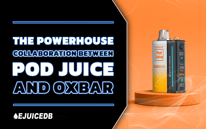 The Powerhouse Collaboration Between Pod Juice And Oxbar