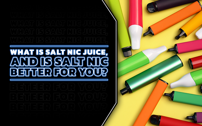 What Is Salt Nicotine 