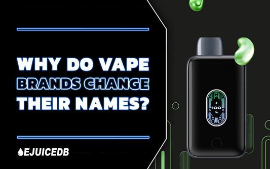 Why Do Vape Brands Change Their Namnes